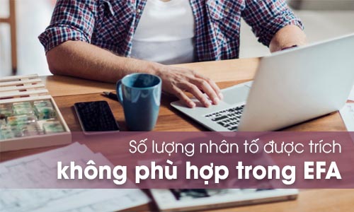 Số lượng nhân tố EFA trích khong phù hợp