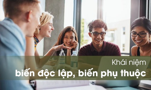 bien doc lap bien phu thuoc la gi
