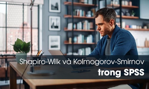 kiểm định Shapiro-Wilk và Kolmogorov-Smirnov spss